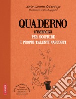 Quaderno d'esercizi per scoprire i propri talenti nascosti