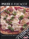 Pizza e focacce. Varianti deliziose per un grande classico libro