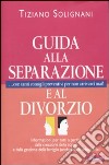Guida Alla Separazione E Al Divorzio libro