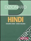 Dizionario hindi. Italiano-hindi, hindi-italiano libro