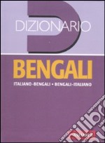 Dizionario bengali. Italiano-bengali, bengali-italiano libro