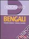 Dizionario bengali. Italiano-bengali, bengali-italiano libro