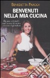 Benvenuti nella mia cucina. Ediz. illustrata libro