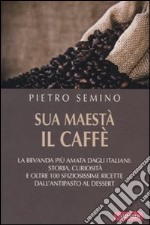 Sua maestà il caffé libro