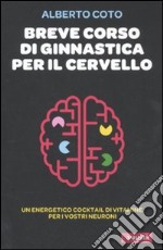 Breve corso di ginnastica per il cervello libro