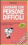 Lavorare con persone difficili per rookies libro