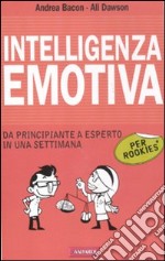 Intelligenza emotiva per Rookies. Da principiante a esperto in una settimana