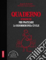 Quaderno d'esercizi per praticare la disobbedienza civile