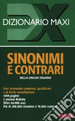 Dizionario maxi. Sinonimi e contrari della lingua italiana libro