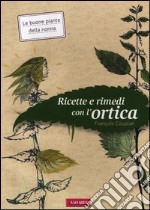 Ricette e rimedi con l'ortica libro