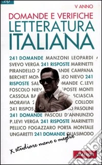 Domande e verifiche. Letteratura italiana. Ottocento e Novecento libro