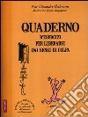 Quaderni d'esercizi per liberarsi dai sensi di colpa libro