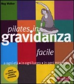 Pilates facile in gravidanza. Con poster