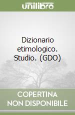 Dizionario etimologico. Studio. (GDO) libro