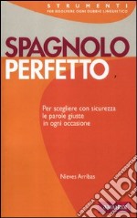 Spagnolo perfetto. Ediz. bilingue