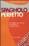 Spagnolo perfetto. Ediz. bilingue libro