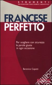 Francese perfetto. Ediz. bilingue