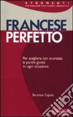 Francese perfetto. Ediz. bilingue libro