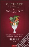 Cucinare è facile con Elena Spagnol libro