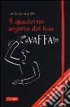 Il quaderno segreto dei tuoi «vaffa!» libro