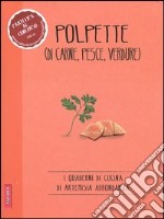 Polpette (di carne, pesce, verdure) libro