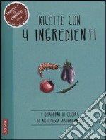 Ricette con 4 ingredienti libro