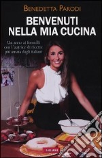 Benvenuti nella mia cucina. 255 ricette facili e di sicura riuscita libro