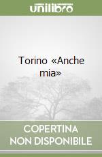 Torino «Anche mia» libro