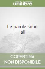 Le parole sono ali