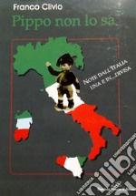 Pippo non lo sa. Note dall'Italia una e in... Divisa