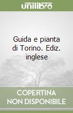 Guida e pianta di Torino. Ediz. inglese