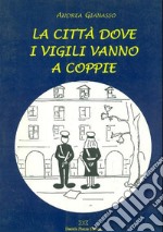 La città dove i vigili vanno a coppie