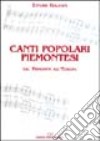 Canti popolari piemontesi. Dal Piemonte all'Europa. Con CD Audio. Vol. 1 libro