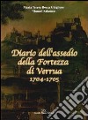 Diario dell'assedio della fortezza di Verrua 1704-1705 libro