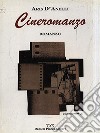 Cineromanzo libro di D'Anelli Aris