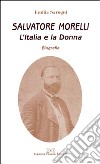 Salvatore Morelli. L'Italia e la donna libro di Sarogni Emilia