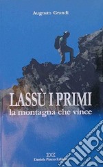 Lassù i primi. La montagna che vince libro