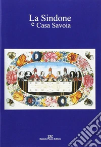 La sindone e casa Savoia libro