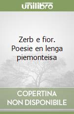 Zerb e fior. Poesie en lenga piemonteisa libro