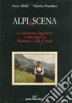 Alpi in scena. Le minoranze linguistiche e i loro musei in Piemonte e Valle d'Aosta libro