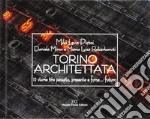 Torino architettata. 12 storie tra passato, presente e forse... futuro libro