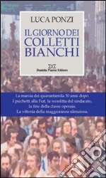 Il giorno dei colletti bianchi libro