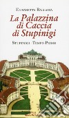 La palazzina di caccia di Stupinigi libro di Ballaira Elisabetta