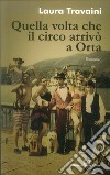 Quella volta che il circo arrivò a Orta libro