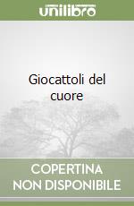 Giocattoli del cuore libro