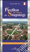 Le pavillion de chasse de Stupinigi libro di Ballaira Elisabetta