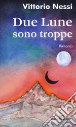 Due lune sono troppe libro