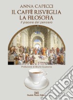 Il caffè risveglia la filosofia, il piacere del pensiero