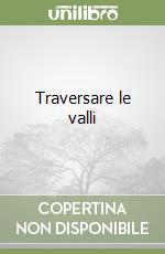 Traversare le valli libro