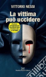 La vittima può uccidere libro